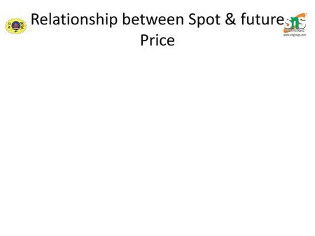 Relationship between Spot & future Price