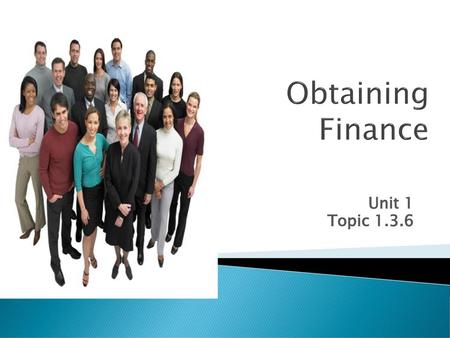 Obtaining Finance Unit 1 Topic 1.3.6.