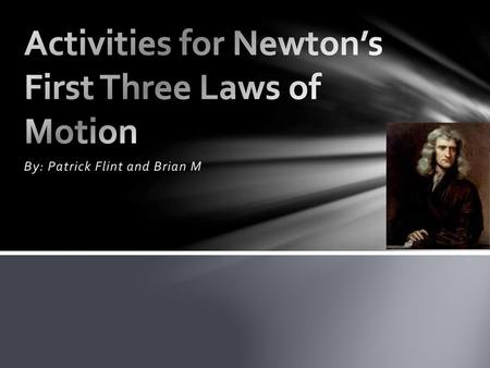 Activities for Newton’s First Three Laws of Motion