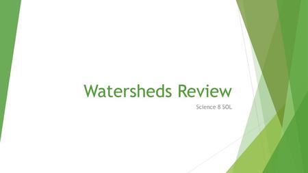 Watersheds Review Science 8 SOL.