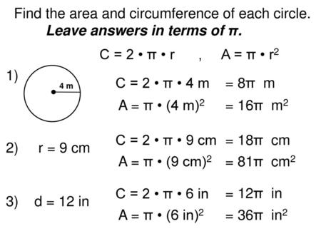 Find the area and circumference of each circle.