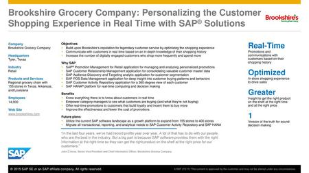 Brookshire Grocery Company: Personalizing the Customer Shopping Experience in Real Time with SAP® Solutions Company Brookshire Grocery Company Headquarters.