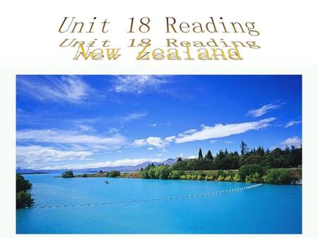 Unit 18 Reading New Zealand.