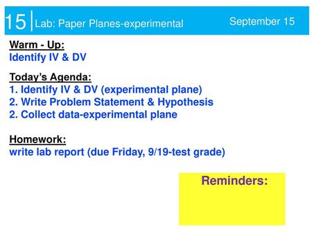 15 Lab: Paper Planes-experimental Reminders: September 15 Warm - Up: