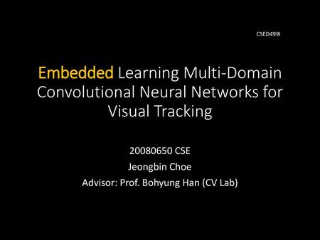 CSE Jeongbin Choe Advisor: Prof. Bohyung Han (CV Lab)