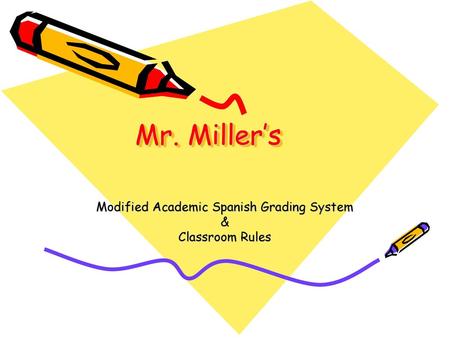 Modified Academic Spanish Grading System & Classroom Rules