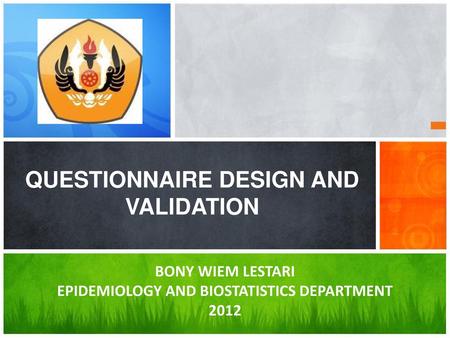 QUESTIONNAIRE DESIGN AND VALIDATION