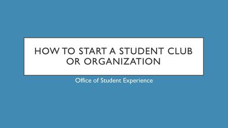 How to Start a Student Club or Organization