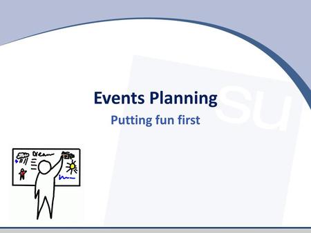 Events Planning Putting fun first.