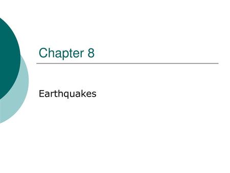 Chapter 8 Earthquakes.