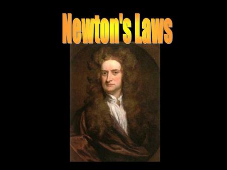 Newton's Laws.