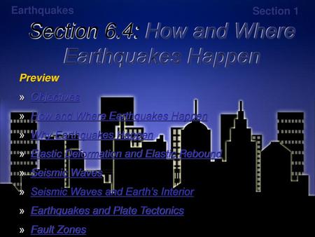 Section 6.4: How and Where Earthquakes Happen