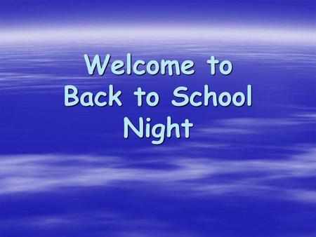 Welcome to Back to School Night