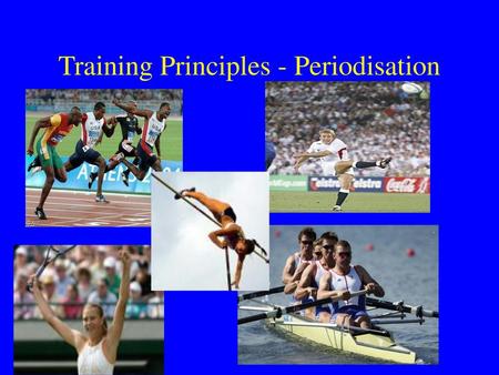 Training Principles - Periodisation