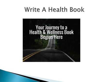 Write A Health Book.