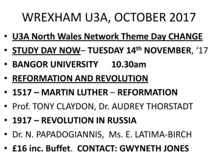 WREXHAM U3A, OCTOBER 2017 U3A North Wales Network Theme Day CHANGE