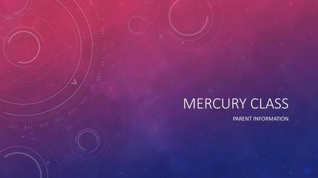 Mercury Class Parent Information.