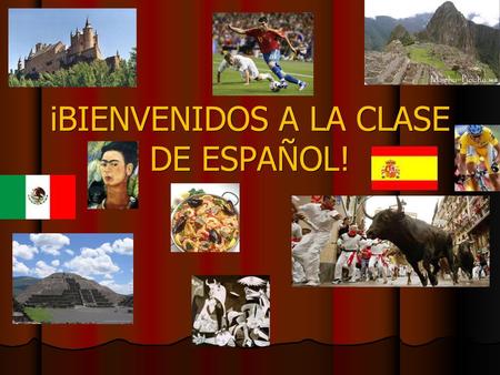 iBIENVENIDOS A LA CLASE DE ESPAÑOL!