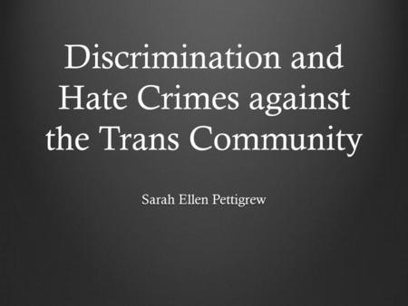 Discrimination and Hate Crimes against the Trans Community