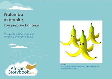 Wafumba akatooke You prepare bananas