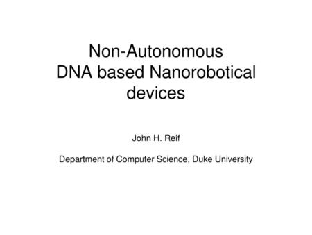 Non-Autonomous DNA based Nanorobotical devices