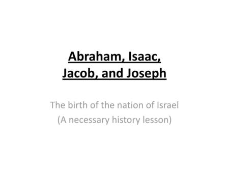 Abraham, Isaac, Jacob, and Joseph