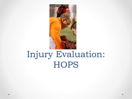 Injury Evaluation: HOPS