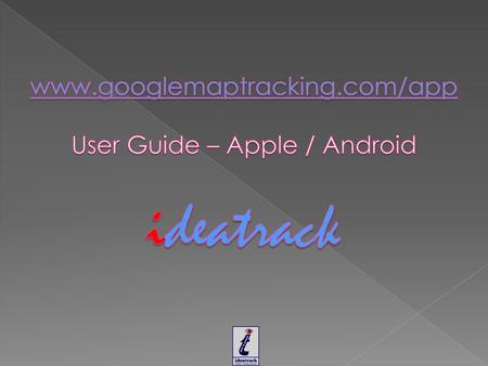 User Guide – Apple / Android