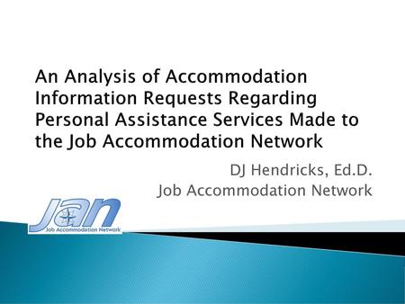 DJ Hendricks, Ed.D. Job Accommodation Network