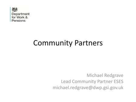 Community Partners Michael Redgrave Lead Community Partner ESES