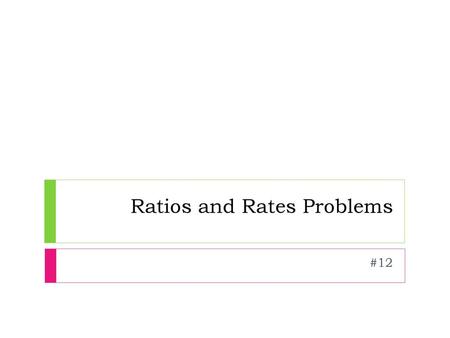 Ratios and Rates Problems