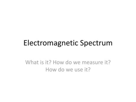 Electromagnetic Spectrum