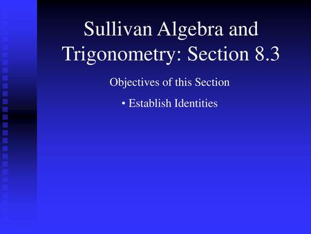 Sullivan Algebra and Trigonometry: Section 8.3