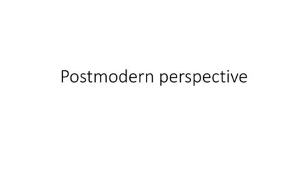 Postmodern perspective