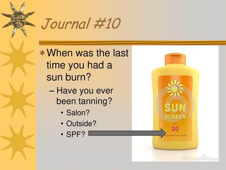 Journal #10 When was the last time you had a sun burn?