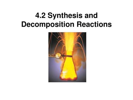 4.2 Synthesis and Decomposition Reactions