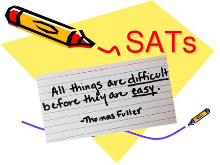 SATs.