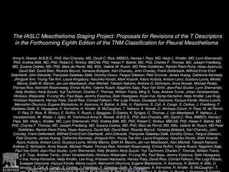 The IASLC Mesothelioma Staging Project: Proposals for Revisions of the T Descriptors in the Forthcoming Eighth Edition of the TNM Classification for Pleural.