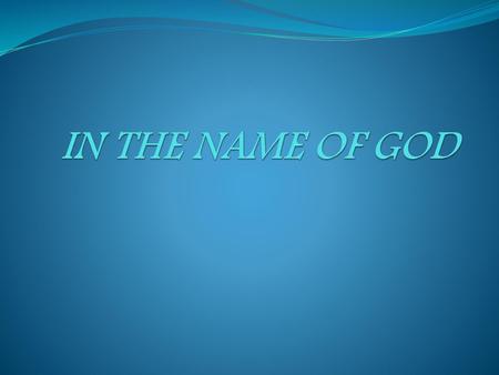 IN THE NAME OF GOD.