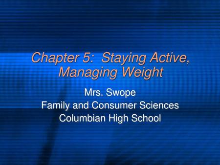 Chapter 5: Staying Active, Managing Weight