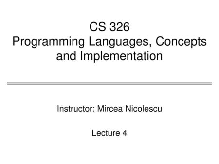 CS 326 Programming Languages, Concepts and Implementation