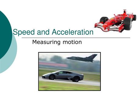 Speed and Acceleration