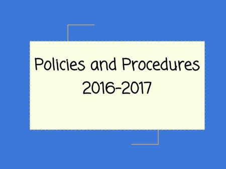 Policies and Procedures