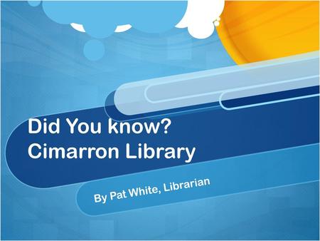 Did You know? Cimarron Library