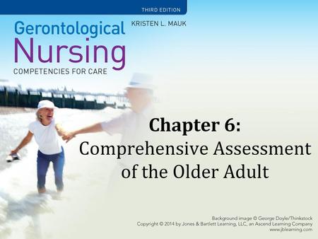 Chapter 6: Comprehensive Assessment of the Older Adult