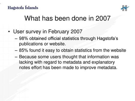 What has been done in 2007 User survey in February 2007