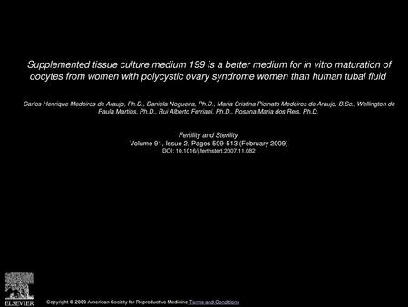 Supplemented tissue culture medium 199 is a better medium for in vitro maturation of oocytes from women with polycystic ovary syndrome women than human.