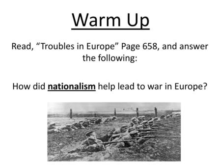 Warm Up Read, “Troubles in Europe” Page 658, and answer the following: