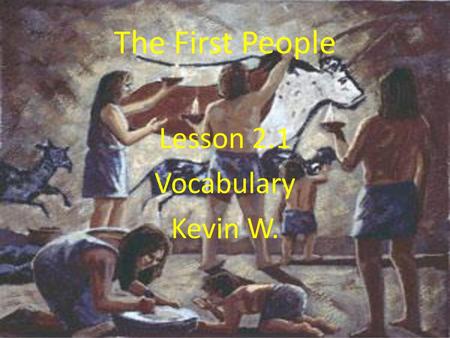 Lesson 2.1 Vocabulary Kevin W.