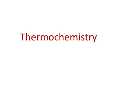 Thermochemistry.